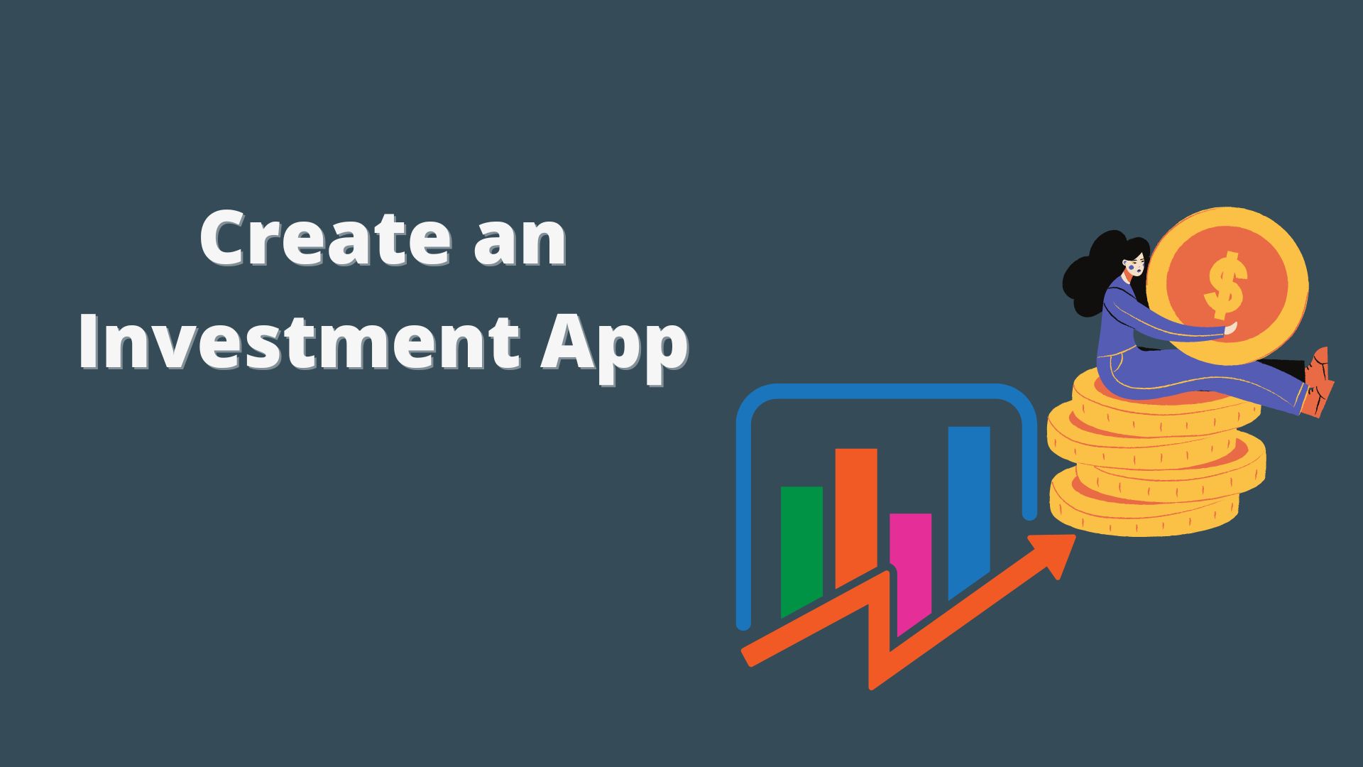 Create an Investment App: Recipe for Secure Investment’22