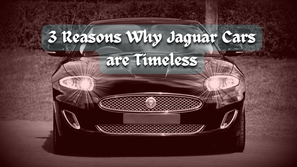 Jaguar Cars are timeless