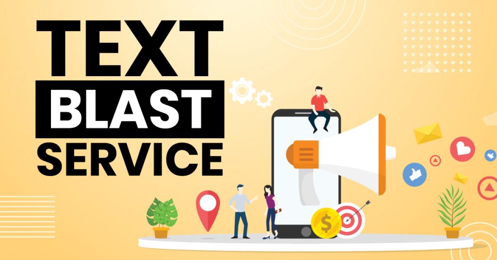 Why Use Text Blast Service for Your Business Transactions?