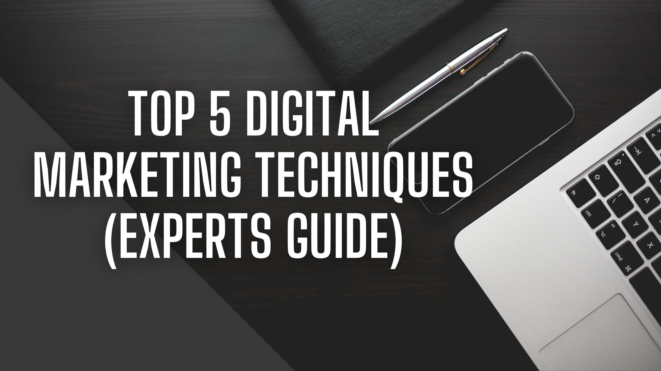 Top 5 Digital Marketing Techniques
